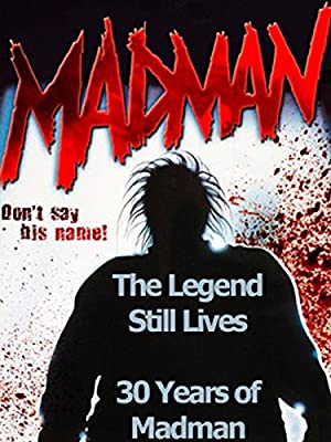 The Legend Still Lives: 30 Years of Madman (2010) starring Paul Ehlers on DVD on DVD